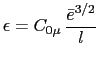 $\displaystyle {\epsilon} = C_{0\mu}  \frac{\bar {e}^{3/2}}{l} \;$