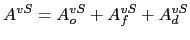 $\displaystyle A^{vS} = A_o^{vS}+A_f^{vS}+A_d^{vS}$