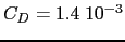 $ C_D = 1.4\;10^{-3}$