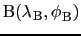 $ {\rm B}({\lambda_{}}_{\rm B} ,{\phi_{}}_{\rm B} )$