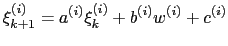 $\displaystyle \xi^{(i)}_{k+1} = a^{(i)} \xi^{(i)}_k + b^{(i)} w^{(i)} + c^{(i)}$