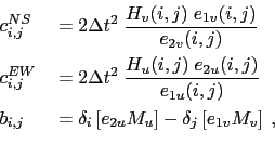 \begin{equation*}\begin{aligned}&c_{i,j}^{NS} &&= {2 \rdt }^2 \; \frac{H_v (i,j)...
...u \right] - \delta_j \left[ e_{1v}M_v \right] ,  \end{aligned}\end{equation*}