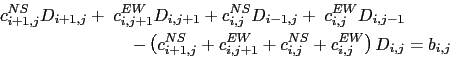 \begin{displaymath}\begin{split}c_{i+1,j}^{NS} D_{i+1,j} + \; c_{i,j+1}^{EW} D_{...
...i,j}^{NS} + c_{i,j}^{EW} \right) D_{i,j} &= b_{i,j} \end{split}\end{displaymath}