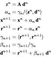 \begin{displaymath}\begin{split}\text{z}^n& = \textbf{A d}^n  \alpha_n &= \gam...
...= \textbf{r}^{n+1} + \beta_{n+1}\; \textbf{d}^{n} \end{split}\end{displaymath}