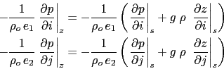 \begin{displaymath}\begin{split}-\frac{1}{\rho _o   e_1 } \left. {\frac{\partia...
...{\partial z}{\partial j}} \right\vert _s \right)  \end{split}\end{displaymath}