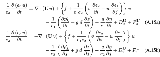 \begin{subequations}\begin{multline}\frac{1}{e_3} \frac{\partial \left( e_3 u \...
...}{\partial j} + D_v^{\vect{U}} + F_v^{\vect{U}} \end{multline}\end{subequations}