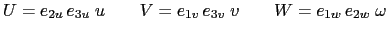 $\displaystyle U = e_{2u} e_{3u}\; u \qquad V = e_{1v} e_{3v}\; v \qquad W = e_{1w} e_{2w}\; \omega  $