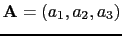 $ {\rm {\bf A}}=(a_1,a_2,a_3)$