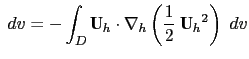 $\displaystyle - \int_D \textbf{U}_h \cdot$