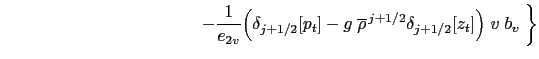 $\displaystyle - \int_D \left. \nabla p \right\vert _z \cdot \textbf{U}_h \;dv \...
...1/2} [p_t] - g\;\overline \rho^{ i+1/2}\;\delta_{i+1/2} [z_t] \Bigr) \; u\;b_u$