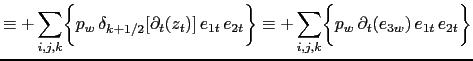 $\displaystyle \equiv - \sum\limits_{i,j,k} \biggl\{ \delta_k [p_w] \partial_t (z_t)  e_{1t} e_{2t} \biggr\}$