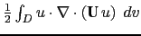 $\displaystyle - \int_D \textbf{U}_h \cdot \left( {{\begin{array}{*{20}c} \nabla...
...ft( \frac{1}{e_{3t}} \frac{\partial e_{3t}}{\partial t} \right) \; b_t \biggr\}$