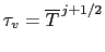 $ \tau_u= \overline T^{ i+1/2}$