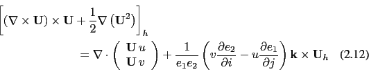 \begin{multline}
\left[
\left( {\nabla \times {\rm {\bf U}}} \right) \times {...
...l e_1}{\partial j}
\right) {\rm {\bf k}} \times {\rm {\bf U}}_h
\end{multline}