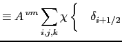 $\displaystyle \left( \frac{e_{1v}} {e_{3v}} \delta_k \left[ \frac{A_v^{ vm}} {e_{3vw}} \delta_{k+1/2} [v] \right] \right) \Biggr\} \; e_{1t} e_{2t} e_{3t}$