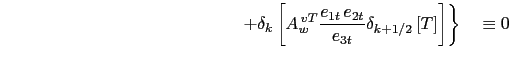 $\displaystyle \equiv \sum\limits_{i,j,k} \biggl\{ \biggr. \delta_i \left[ A_u^{...
...v^{ lT} \frac{e_{1v} e_{3v}} {e_{2v}} \delta_{j+1/2} \left[ T \right] \right]$