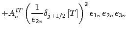 $\displaystyle A_u^{ lT} \left( \frac{1} {e_{1u}} \delta_{i+1/2} \left[ T \right] \right)^2 e_{1u} e_{2u} e_{3u}$