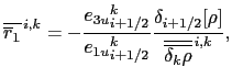 $\displaystyle \left(F_u^{13} \right)_{i+\hhalf}^k = \Alts_{i+\hhalf}^k {e_{2}}_...
...^k \overline{\overline r_1} ^{ i,k} \overline{\overline{\delta_k T}}^{ i,k},$