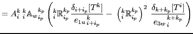 $\displaystyle _i^k {\mathbb{F}_w}_{i_p}^{k_p} (T)$