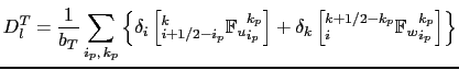 \begin{subequations}\begin{flalign}\vect{F}_\mathrm{iso}(T) &\equiv \sum_{\subst...
...athbb{V}}_{i_p}^{k_p}=\quarter {b_u}_{i+i_p}^k. \end{equation}\end{subequations}