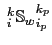 $\displaystyle =g {e_{3w}}_{ i}^{ k+k_p}\left[-\alpha _i^k {\:}_i^k {\mathbb{S}_w}_{i_p}^{k_p} (T) + \beta_i^k {\:}_i^k {\mathbb{S}_w}_{i_p}^{k_p} (S) \right].$