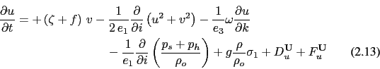 \begin{multline}
\frac{\partial u }{\partial t}=
+ \left( {\zeta +f} \right) v...
...rho }{\rho _o}\sigma _1
+ D_u^{\vect{U}} + F_u^{\vect{U}} \quad
\end{multline}