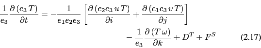\begin{multline}
\frac{1}{e_3} \frac{\partial \left( e_3 T \right) }{\partial t...
...rtial \left( {T \omega } \right)}{\partial k} + D^T + F^S \qquad
\end{multline}