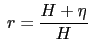 $\displaystyle  r = \frac{H+\eta} {H}$