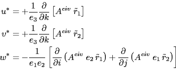 \begin{displaymath}\begin{split}u^\ast &= +\frac{1}{e_3 }\frac{\partial }{\parti...
...\left( {A^{eiv}\;e_1 \tilde{r}_2 } \right) \right] \end{split}\end{displaymath}