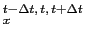 $\displaystyle _x^{t-\rdt, t, t+\rdt}$