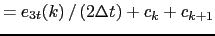 $\displaystyle = e_{3t} (k)   /   (2\rdt) + c_k + c_{k+1}$