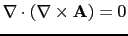 $\displaystyle \nabla \cdot \left( {\nabla \times {\rm {\bf A}}} \right)=0$