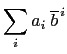 $\displaystyle \sum\limits_i { a_i \;\overline b^{ i}}$