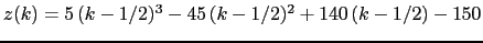 $ z(k)=5 (k-1/2)^3 - 45 (k-1/2)^2 + 140 (k-1/2) - 150$