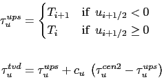 \begin{displaymath}\begin{split}\tau _u^{ups}&= \begin{cases}T_{i+1} & \text{if ...
...u \;\left( {\tau _u^{cen2} -\tau _u^{ups} } \right) \end{split}\end{displaymath}