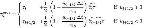 \begin{equation*}\tau _u^{mus} = \left\{ \begin{aligned}&\tau _i &+ \frac{1}{2} ...
...l_{i+1/2} \tau } & \text{if }\;u_{i+1/2} <0 \end{aligned} \right.\end{equation*}