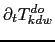 $\displaystyle \partial_t T^{do}_{kdw}$