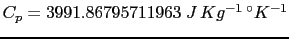 $ C_p=3991.86795711963 J Kg^{-1} ^{\circ}K^{-1}$