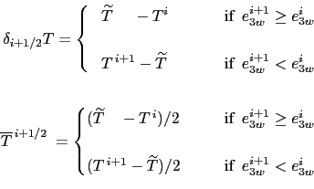 \begin{equation*}\begin{aligned}\delta _{i+1/2} T= \begin{cases}   \widetilde...
...\text{if $ e_{3w}^{i+1} < e_{3w}^i$ } \end{cases} \end{aligned}\end{equation*}