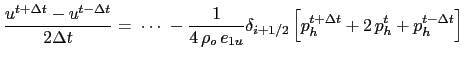 $\displaystyle \frac{u^{t+\rdt}-u^{t-\rdt}}{2\rdt} = \;\cdots \; -\frac{1}{4 \r...
...o  e_{1u} } \delta_{i+1/2} \left[ p_h^{t+\rdt} +2 p_h^t +p_h^{t-\rdt} \right]$