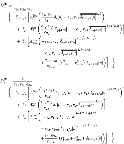 \begin{displaymath}\begin{split}D_u^{l\textbf{U}} &= \frac{1}{e_{1u}   e_{2u} \...
...delta_{k+1/2} [v]} \right)} \right]\;\;\;} \right\} \end{split}\end{displaymath}