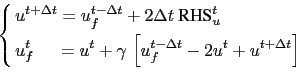 \begin{equation*}\left\{ \begin{aligned}&u^{t+\rdt} = u_f^{t-\rdt} + 2\rdt  \te...
...ft[ {u_f^{t-\rdt} -2u^t+u^{t+\rdt}} \right] \end{aligned} \right.\end{equation*}