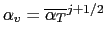 $ \alpha_v=\overline{\alpha_T}^{j+1/2}$