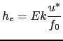 $\displaystyle h_{e} = Ek \frac {u^{*}} {f_{0}}  $