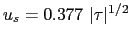 $ u_s = 0.377  \vert\tau\vert^{1/2}$